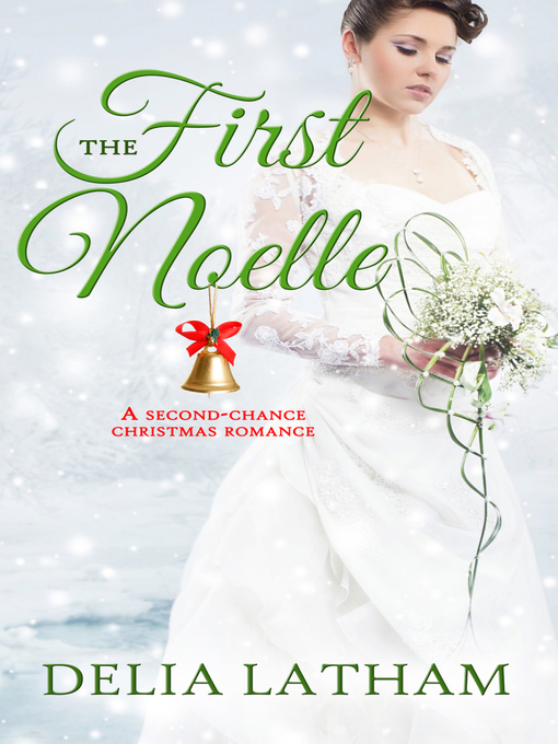 Title details for The First Noelle by Delia  Latham - Available